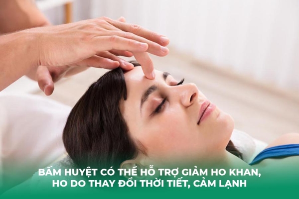 Bật Mí 6 Cách Bấm Huyệt Trị Ho Khan Dứt Điểm Tại Nhà
