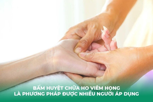 5 Cách Bấm Huyệt Trị Ho Viêm Họng Tại Nhà Hiệu Quả