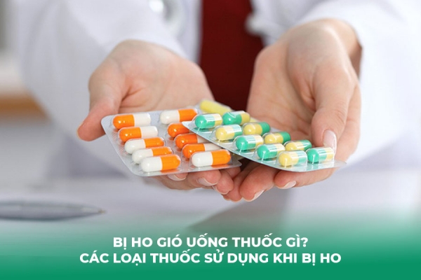 Bị Ho Gió Uống Thuốc Gì