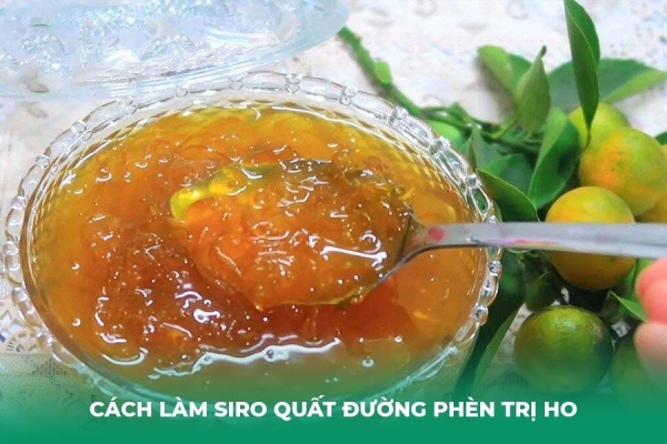 Hướng Dẫn Cách Làm Siro Quất Đường Phèn Trị Ho, Tiêu Đờm Tại Nhà