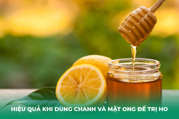 Cách Trị Ho Bằng Chanh Mật Ong Hiệu Quả Tại Nhà