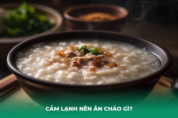 Cảm Lạnh Nên Ăn Cháo Gì 8 Món Cháo Giải Cảm Dễ Làm, Mau Khỏe