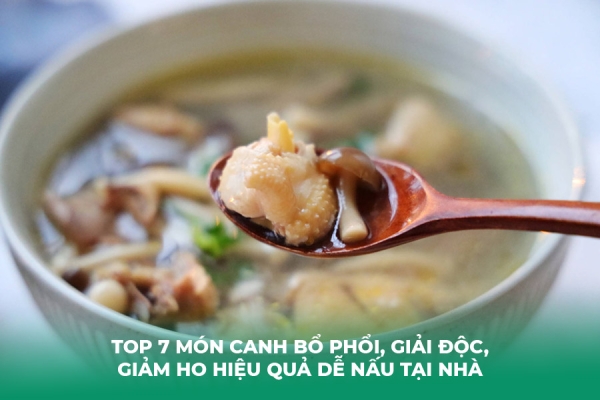 Top 7 Món Canh Bổ Phổi, Giải Độc, Giảm Ho Hiệu Quả Dễ Nấu Tại Nhà