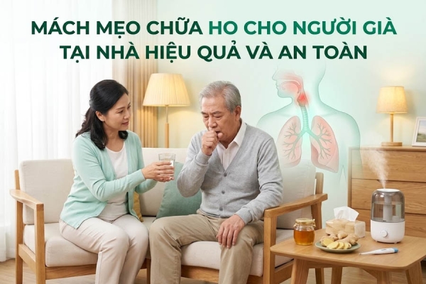 Mách Mẹo Chữa Ho Cho Người Già Tại Nhà Hiệu Quả Và An Toàn