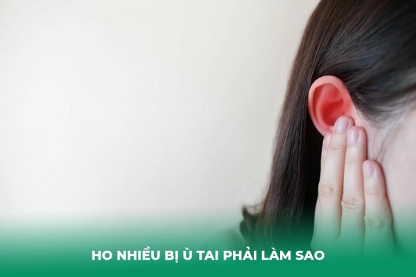 Ho Nhiều Bị Ù Tai Phải Làm Sao
