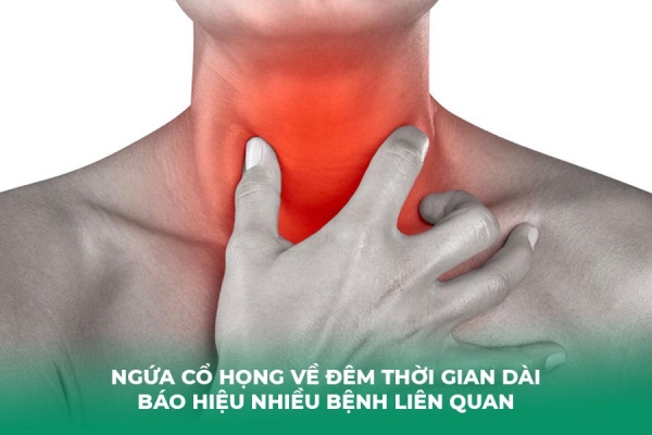 Ngứa Cổ Họng Ho Về Đêm Phải Làm Sao Có Nguy Hiểm Không