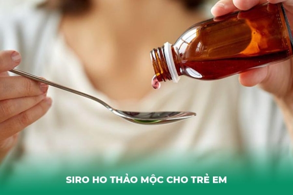 Top 8 Siro Ho Thảo Mộc Cho Bé An Toàn Và Hiệu Quả